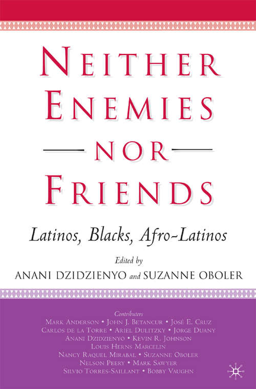 Book cover of Neither Enemies nor Friends: Latinos, Blacks, Afro-Latinos (2005)