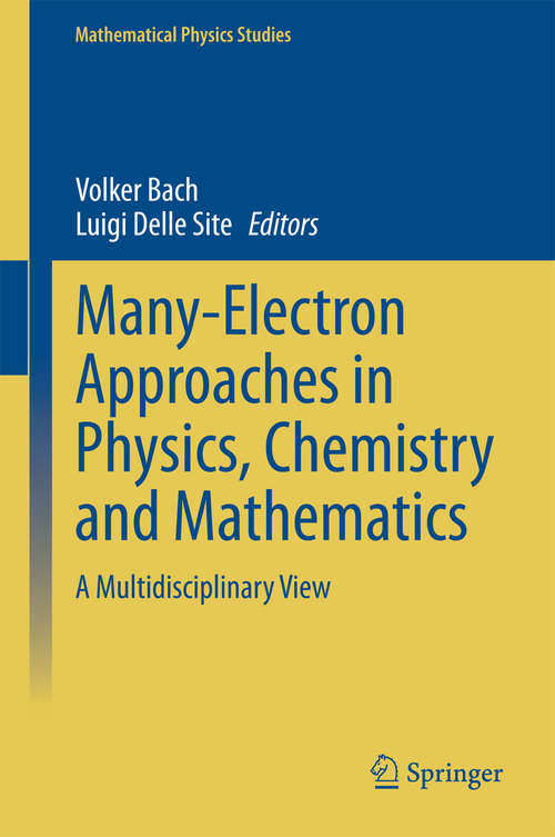 Book cover of Many-Electron Approaches in Physics, Chemistry and Mathematics: A Multidisciplinary View (2014) (Mathematical Physics Studies)