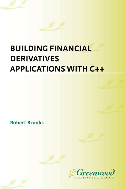 Book cover of Building Financial Derivatives Applications with C++ (Non-ser.)