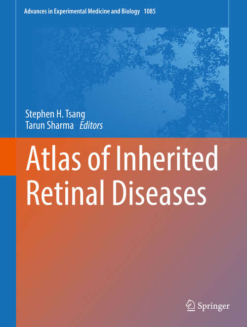 Book cover of Atlas of Inherited Retinal Diseases (1st ed. 2018) (Advances in Experimental Medicine and Biology #1085)