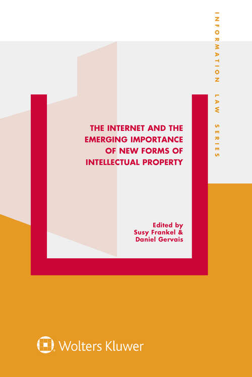 Book cover of The Internet and the Emerging Importance of New Forms of Intellectual Property (Information Law Series Set)