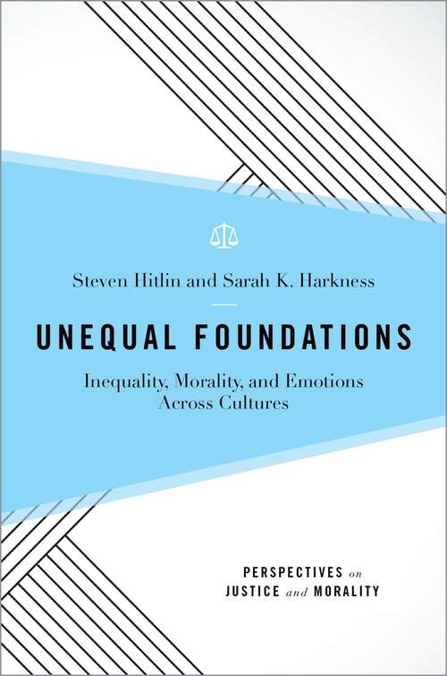 Book cover of Unequal Foundations: Inequality, Morality, and Emotions across Cultures (Perspectives on Justice and Morality)