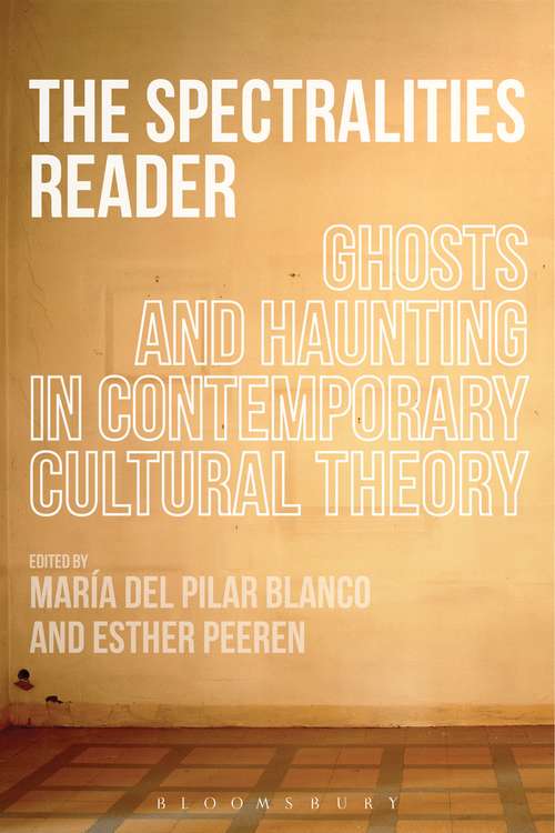 Book cover of The Spectralities Reader: Ghosts and Haunting in Contemporary Cultural Theory