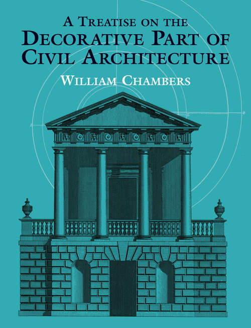 Book cover of A Treatise on the Decorative Part of Civil Architecture