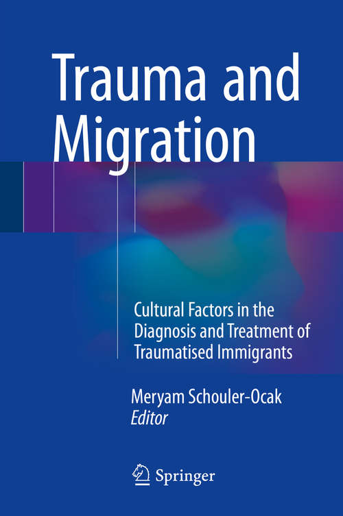 Book cover of Trauma and Migration: Cultural Factors in the Diagnosis and Treatment of Traumatised Immigrants (2015)