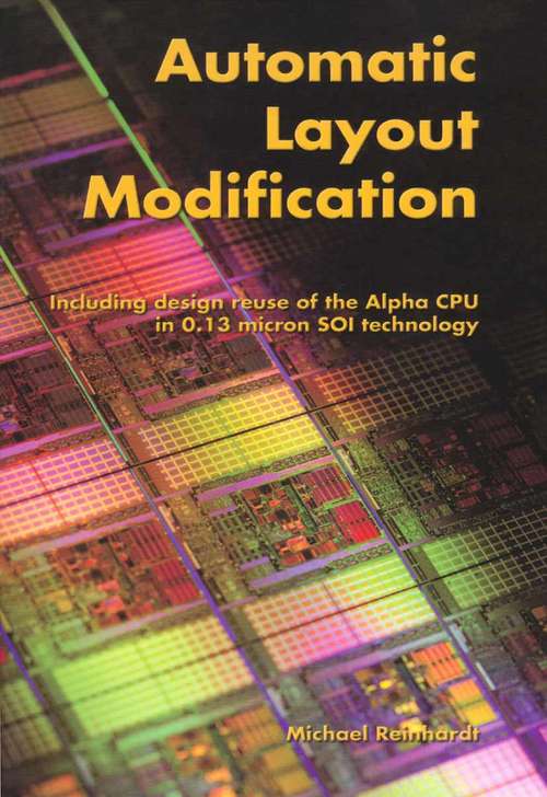 Book cover of Automatic Layout Modification: Including design reuse of the Alpha CPU in 0.13 micron SOI technology (2002)