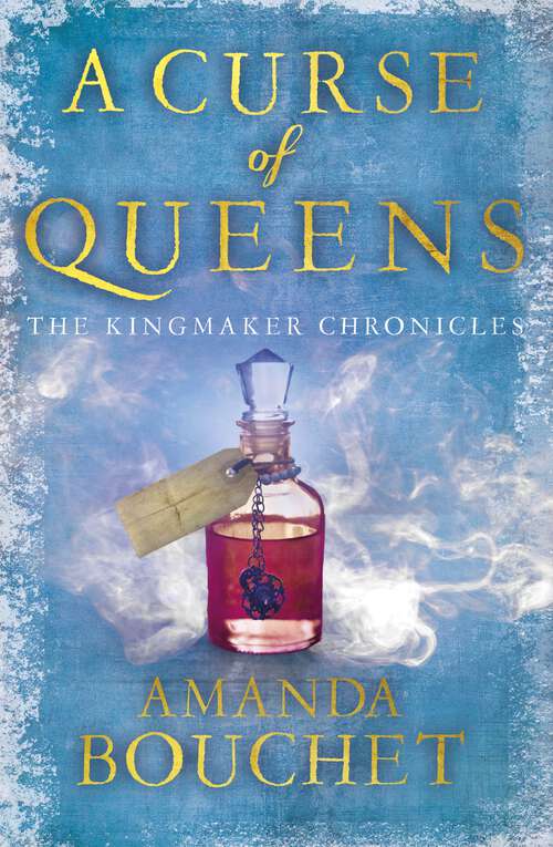 Book cover of A Curse of Queens (The\kingmaker Chronicles Ser. #4)