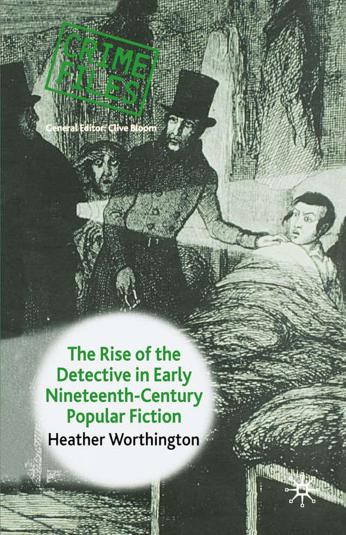 Book cover of The Rise of the Detective in Early Nineteenth-Century Popular Fiction (2005) (Crime Files)
