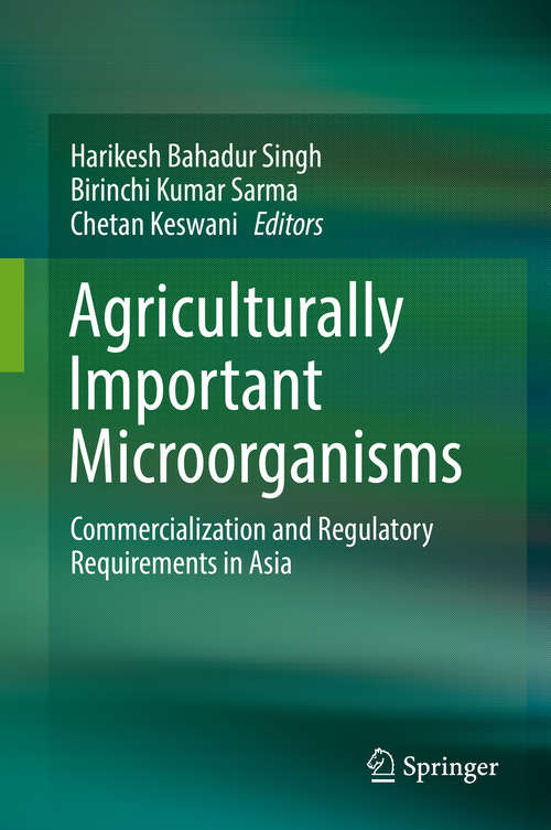 Book cover of Agriculturally Important Microorganisms: Commercialization and Regulatory Requirements in Asia (1st ed. 2016)