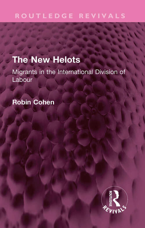 Book cover of The New Helots: Migrants in the International Division of Labour (Routledge Revivals)