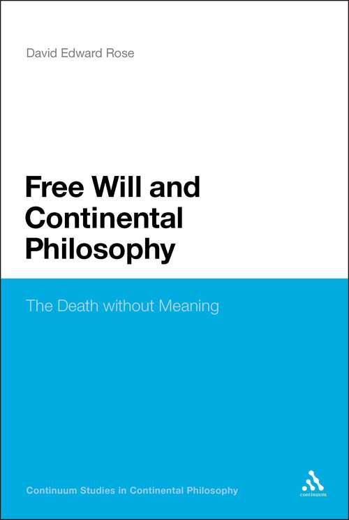 Book cover of Free Will and Continental Philosophy: The Death without Meaning (Continuum Studies in Continental Philosophy)