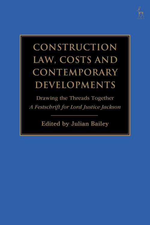 Book cover of Construction Law, Costs and Contemporary Developments: A Festschrift for Lord Justice Jackson