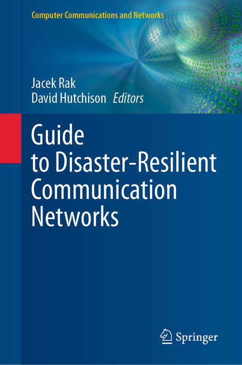 Book cover of Guide to Disaster-Resilient Communication Networks (1st ed. 2020) (Computer Communications and Networks)