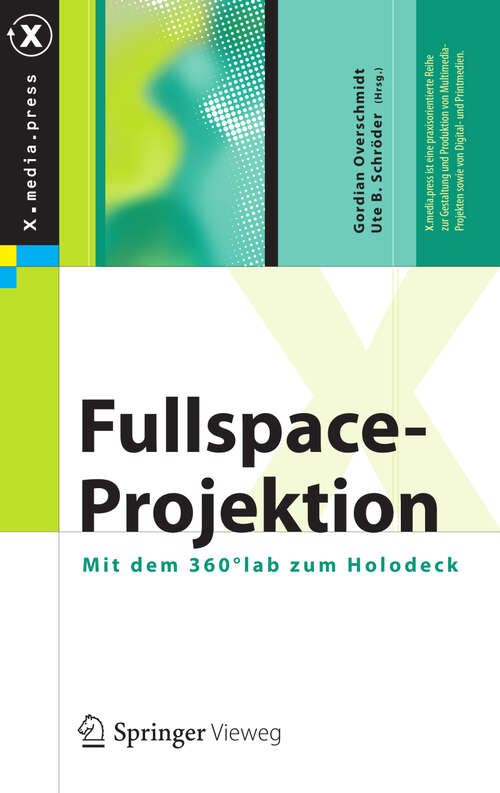 Book cover of Fullspace-Projektion: Mit dem 360°lab zum Holodeck (2013) (X.media.press)