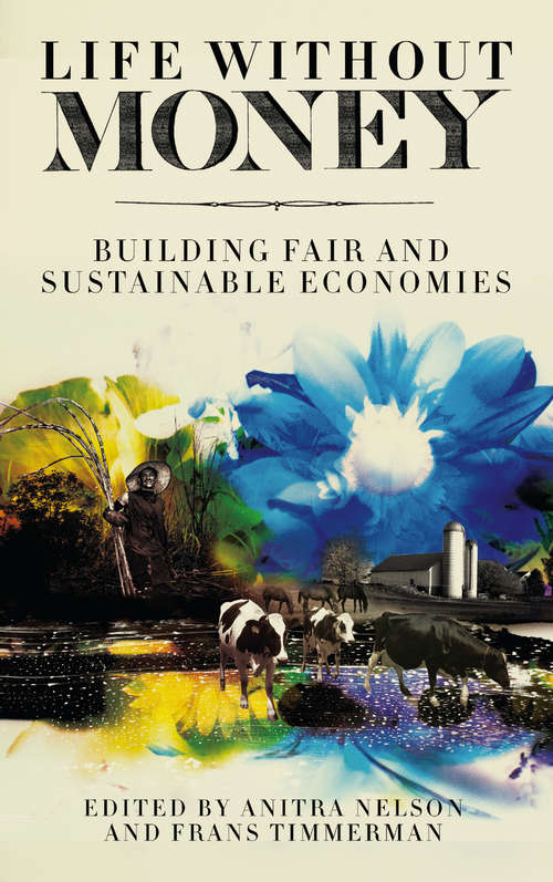 Book cover of Life Without Money: Building Fair and Sustainable Economies