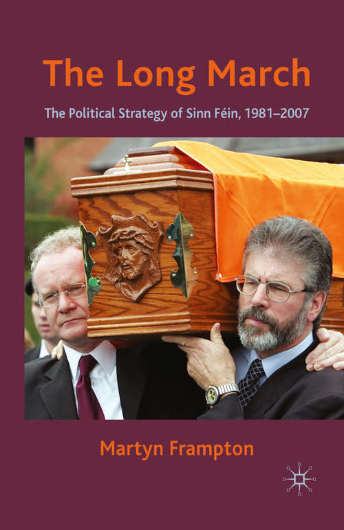 Book cover of The Long March: The Political Strategy of Sinn Fein, 1981-2007 (2008)