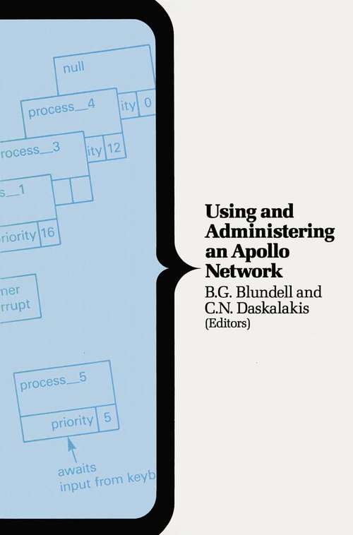 Book cover of Using and Administering an Apollo Network (1st ed. 1988) (Computer Science Series)