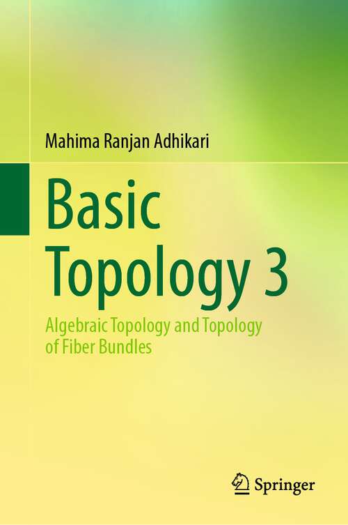 Book cover of Basic Topology 3: Algebraic Topology and Topology of Fiber Bundles (1st ed. 2022)
