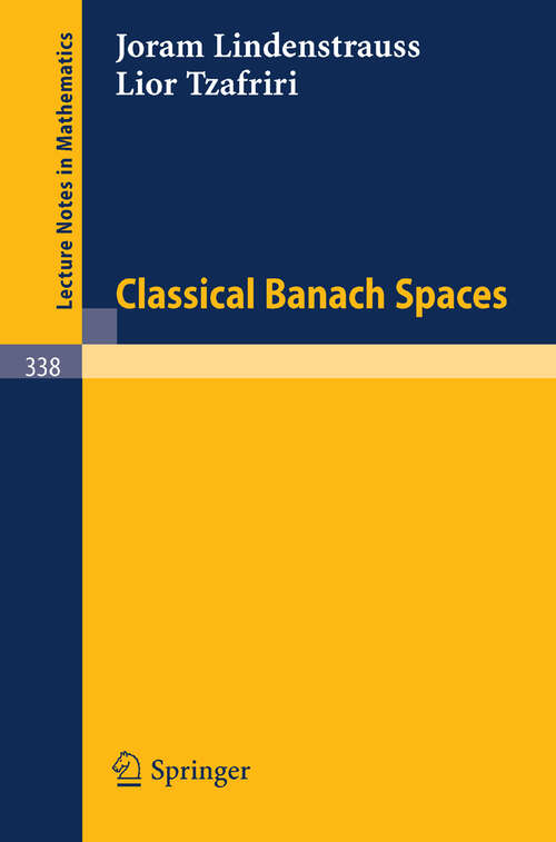 Book cover of Classical Banach Spaces (1996) (Lecture Notes in Mathematics #338)