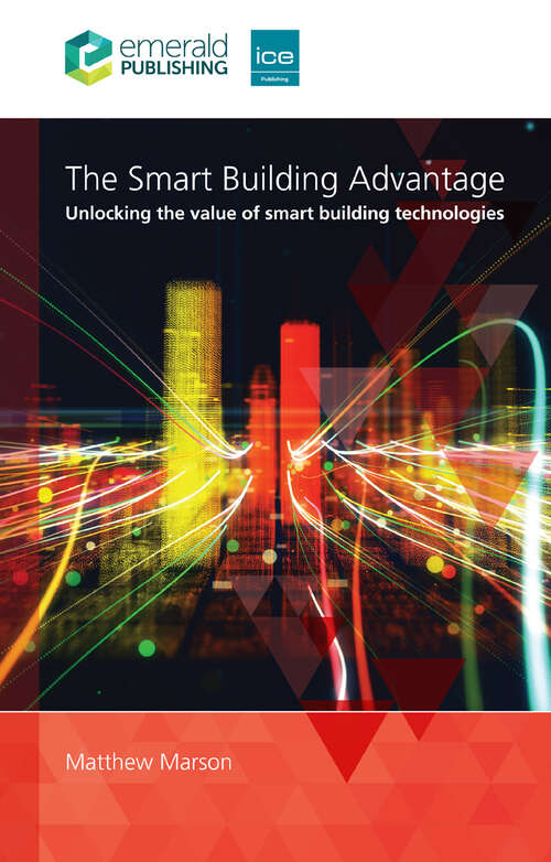 Book cover of The Smart Building Advantage: Unlocking the value of smart building technologies