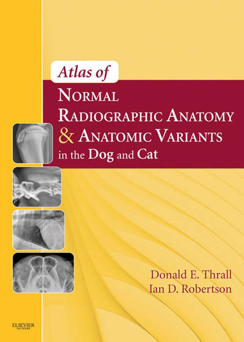 Book cover of Atlas of Normal Radiographic Anatomy and Anatomic Variants in the Dog and Cat - E-Book