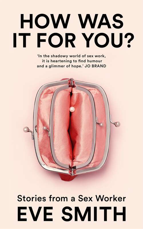 Book cover of How Was It for You?: Stories from a Sex Worker