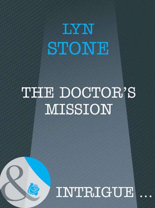 Book cover of The Doctor's Mission (ePub First edition) (Mills And Boon Intrigue Ser. #1534)