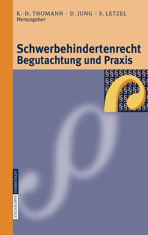 Book cover of Schwerbehindertenrecht, Begutachtung und Praxis: Grundlagen - Begutachtungsrichtlinien - Perspektiven für die Zukunft (2006)