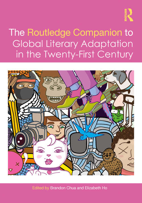 Book cover of The Routledge Companion to Global Literary Adaptation in the Twenty-First Century (Routledge Literature Companions)