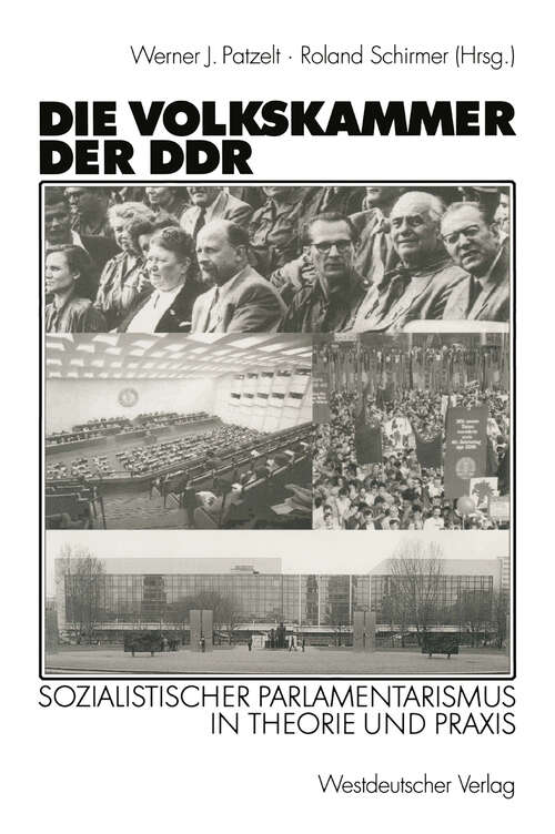 Book cover of Die Volkskammer der DDR: Sozialistischer Parlamentarismus in Theorie und Praxis (2002)