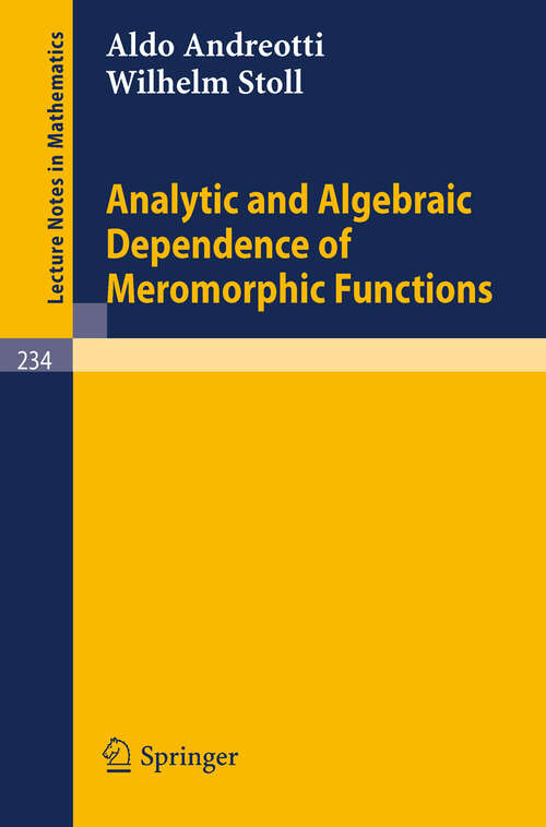 Book cover of Analytic and Algebraic Dependence of Meromorphic Functions (1971) (Lecture Notes in Mathematics #234)