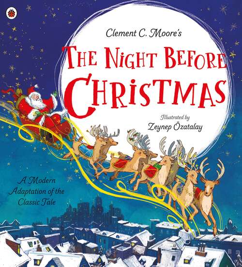 Book cover of Clement C. Moore's The Night Before Christmas: A Modern Adaptation of the Classic Tale