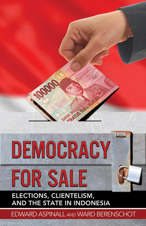 Book cover of Democracy for Sale: Elections, Clientelism, and the State in Indonesia