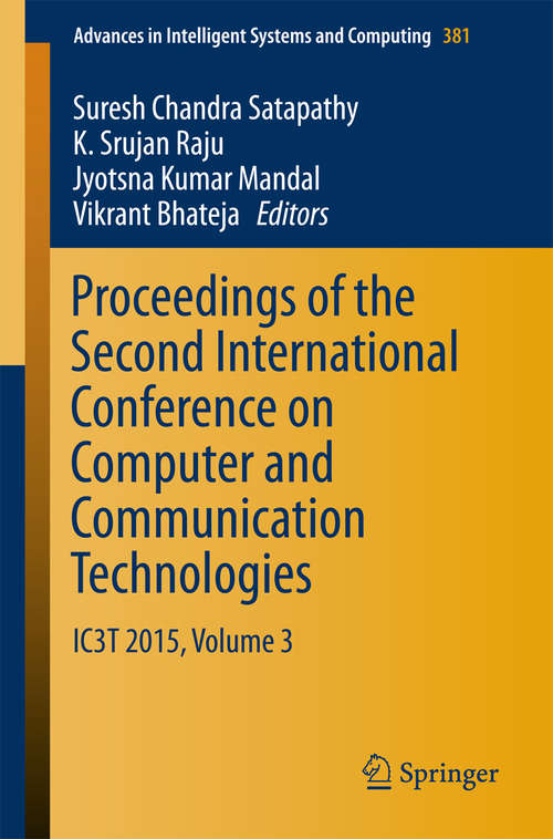 Book cover of Proceedings of the Second International Conference on Computer and Communication Technologies: IC3T 2015, Volume 3 (1st ed. 2016) (Advances in Intelligent Systems and Computing #381)