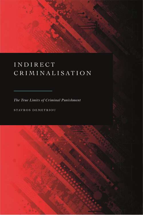 Book cover of Indirect Criminalisation: The True Limits of Criminal Punishment