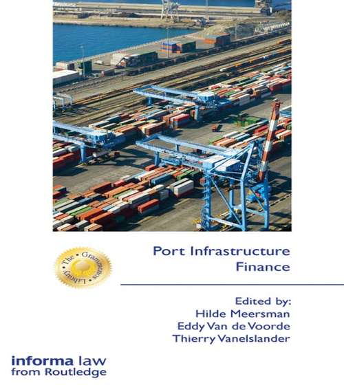 Book cover of Port Infrastructure Finance: Port Infrastructure Finance (The Grammenos Library)