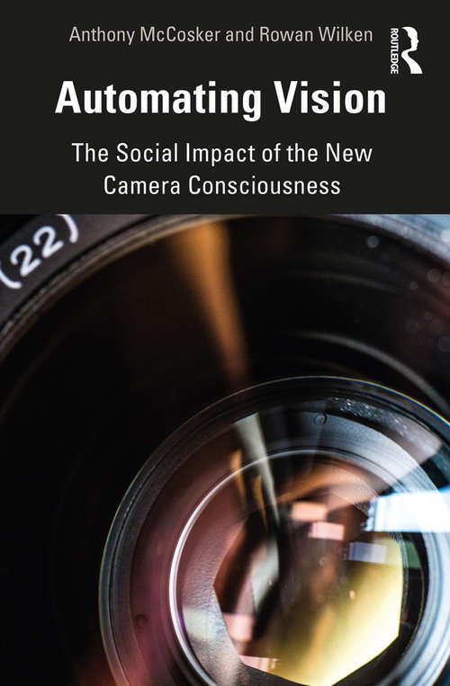 Book cover of Automating Vision: The Social Impact of the New Camera Consciousness