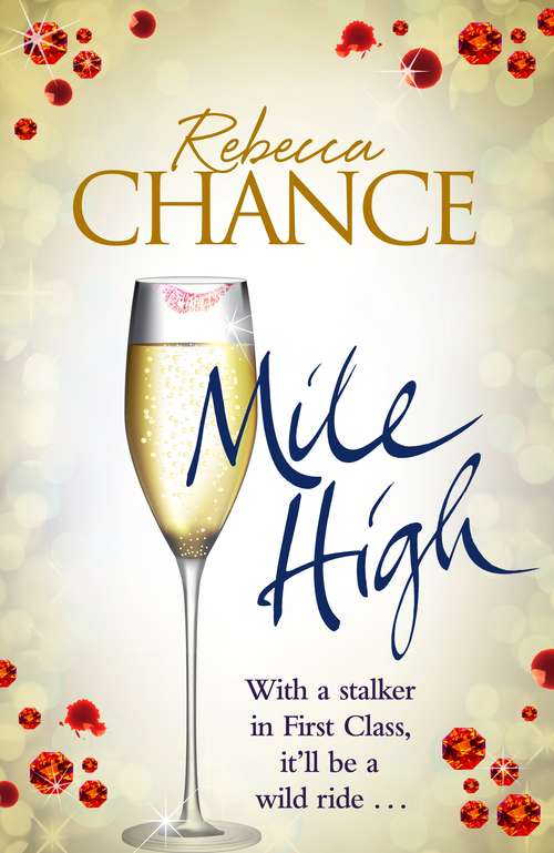 Book cover of Mile High: A Twisting Rollercoaster Ride of Stalking and Passion at Thirty Thousand Feet