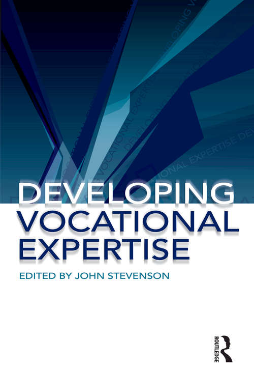Book cover of Developing Vocational Expertise: Principles and issues in vocational education