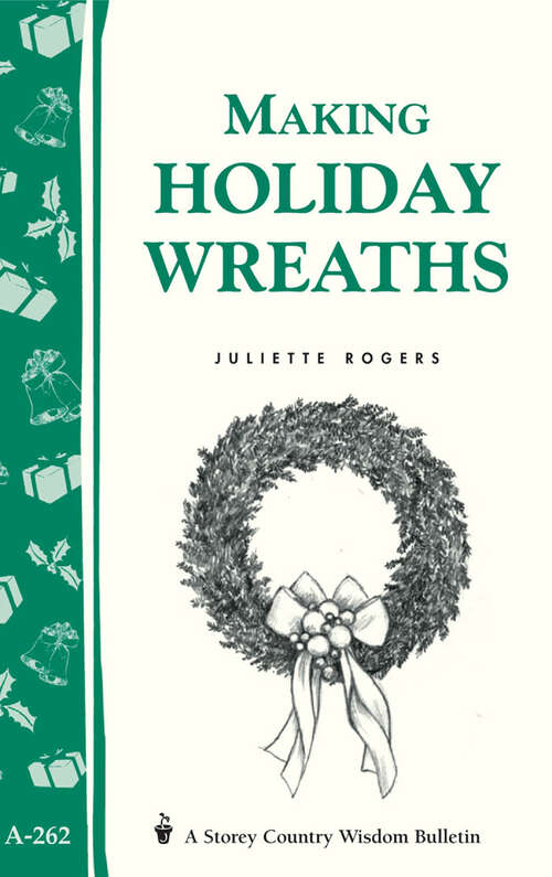 Book cover of Making Holiday Wreaths: Storey's Country Wisdom Bulletin A-262 (Storey Country Wisdom Bulletin)