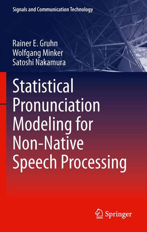 Book cover of Statistical Pronunciation Modeling for Non-Native Speech Processing (2011) (Signals and Communication Technology)