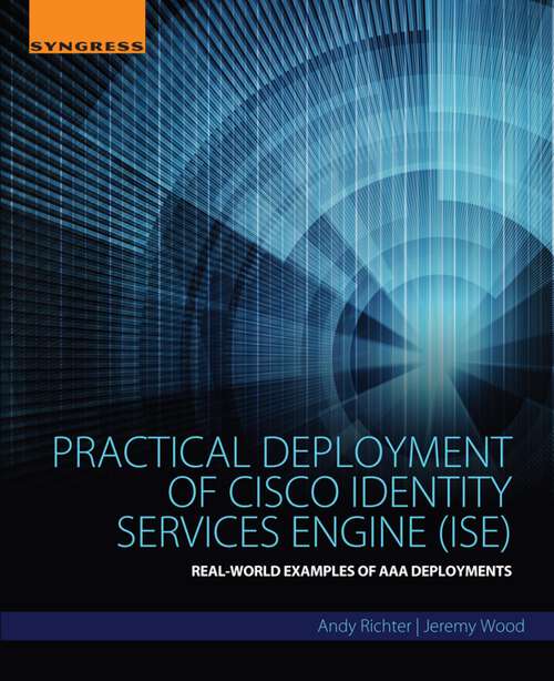 Book cover of Practical Deployment of Cisco Identity Services Engine (ISE): Real-World Examples of AAA Deployments