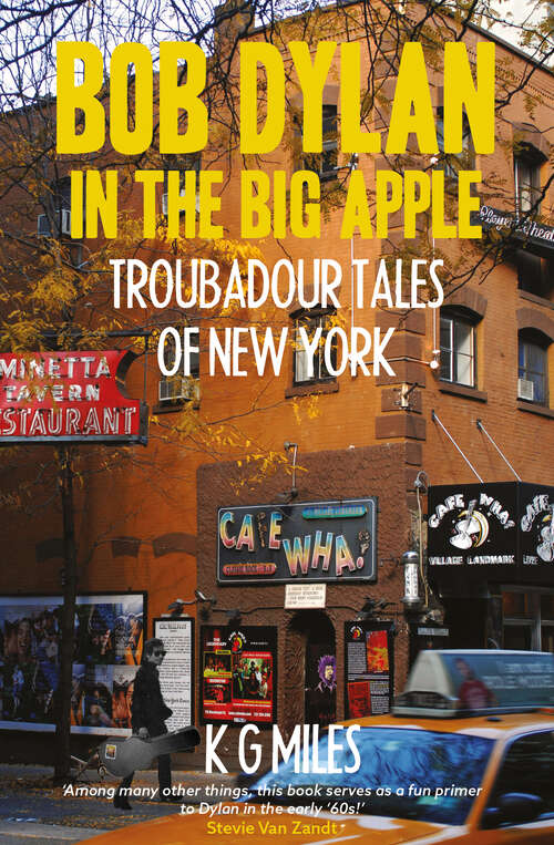 Book cover of Bob Dylan in the Big Apple: Troubadour Tales of New York (Troubadour Tales #2)