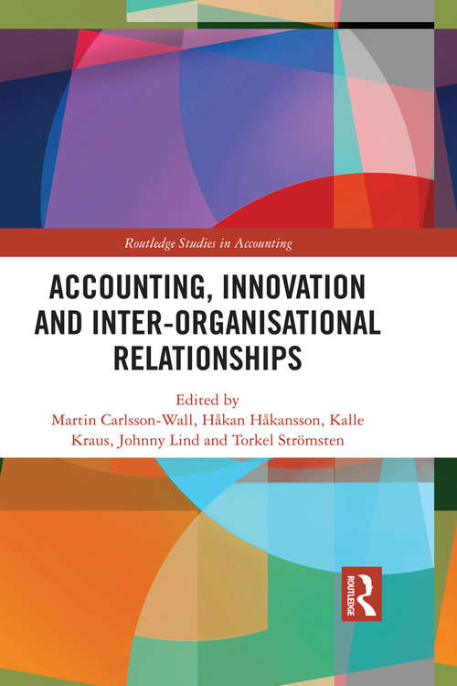 Book cover of Accounting, Innovation and Inter-Organisational Relationships (Routledge Studies in Accounting)