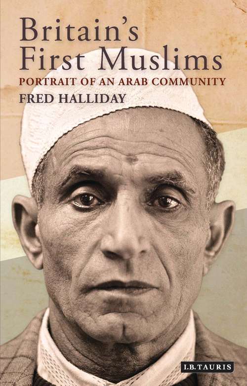 Book cover of Britain's First Muslims: Portrait of an Arab Community