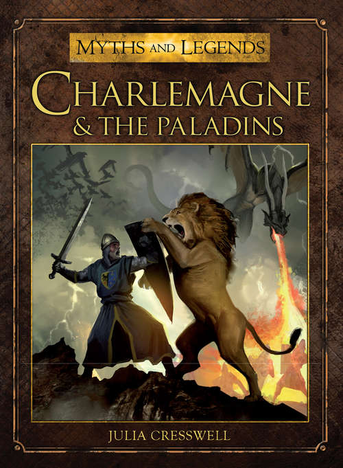 Book cover of Charlemagne and the Paladins (Myths and Legends #10)