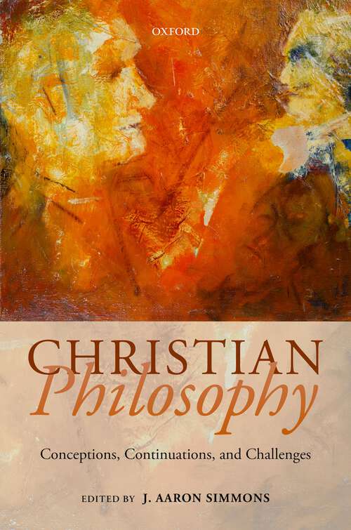 Book cover of Christian Philosophy: Conceptions, Continuations, and Challenges
