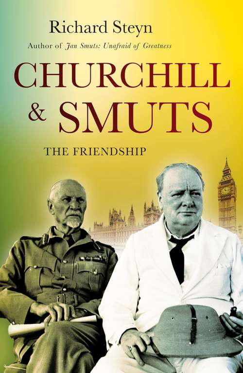 Book cover of Churchill & Smuts: The Friendship