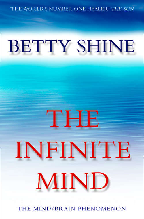Book cover of The Infinite Mind: The Mind/brain Phenomenon (ePub edition)