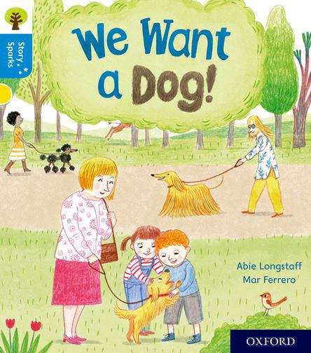 Book cover of Oxford Reading Tree Story Sparks: We Want a Dog! (PDF)